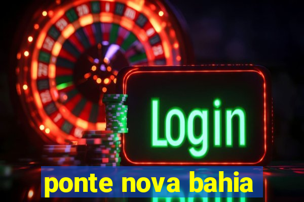 ponte nova bahia